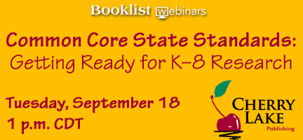 Booklist Webinar on CCSS sponsored by Cherry Lake Publishing 18sept2012