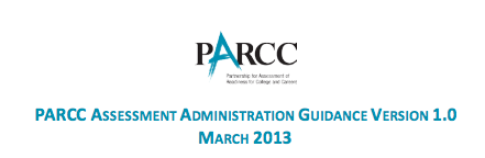 Logo for PARCC Assessment Administration Guidance Version 1.0, March 2013 Logo for PARCC Assessment Administration Guidance Version 1.0, March 2013